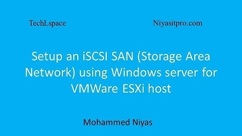 vSphere 6 - Setup an iSCSI SAN (Storage Area Network) using Windows server for VMWare ESXi host