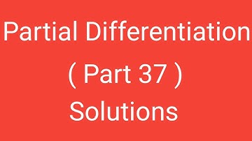 Partial Differentiation, Part 37, Solutions, Differential Calculus, Magadh University