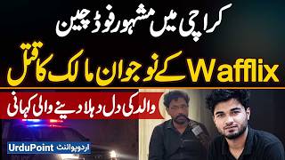 Karachi's Wafflix Co-Founder Mir Raza Ali Found Dead | Father's Emotional Story Shocks Everyone