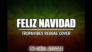 Feliz Navidad - Tropavibes Reggae Cover Ft. PH CHILL REGGAE