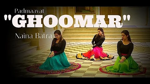 GHOOMAR Dance Cover | Naina Batra l Padmavat