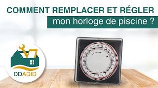Ddadid Comment Remplacer Et Régler Mon Horloge De Piscine ?