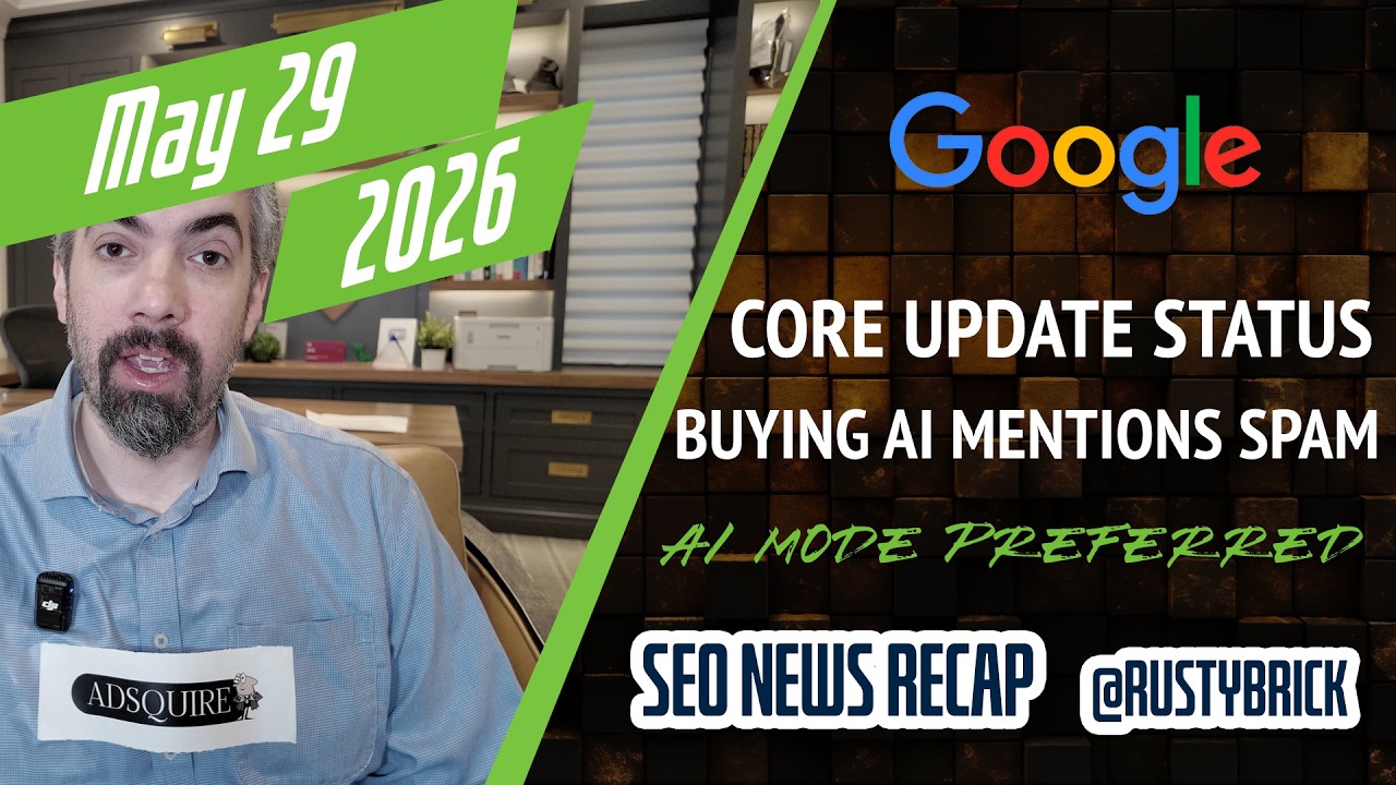 Google May Core Update Status, Buying AI Mentions, Preferred Sources In AI Responses, Google Ads +