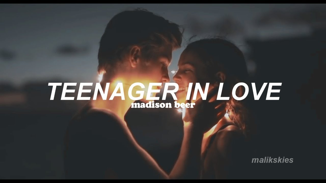 Make you mine madison beer текст. Teenage Love обложка. Teenagers in Love. Тинейджер Лове 2018. Teenager in Love Notes.