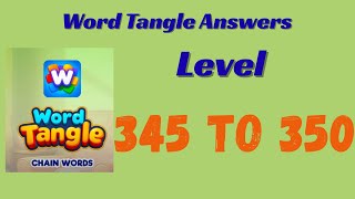 Word Tangle Level 346 to 350 Answers 🧩 | Step-by-Step Solutions | SolutionGuruji