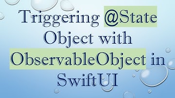 Triggering @ State Object with ObservableObject in SwiftUI