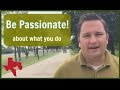 Be PASSIONATE! Do what you love! (MMM 2)