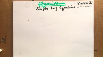 Video 2 Solving Simple Log Equations (Day 1)