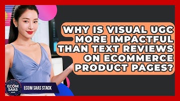Why Is Visual UGC More Impactful Than Text Reviews On eCommerce Product Pages? - Ecom SaaS Stack