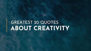 Greatest 20 Quotes about Creativity ~ Quotes of the Day ~ Beautiful Quotes