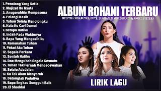 Download lagu Lagu Rohani Melitha Sidabutar, Putri Siagian, Maria Shandi & Angel Pieters Full Album Terbaru 2026