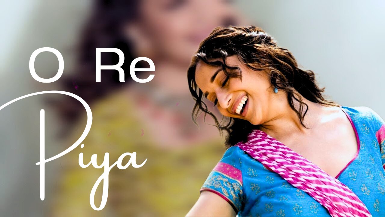 O Re Piya O Re Piya Song Rahat Fateh Ali Khan Madhuri Dixit o-re-piya-o-re-piya-song-rahat-fateh-ali-khan-madhuri-dixit