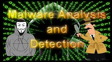 Malware Analysis and Detection