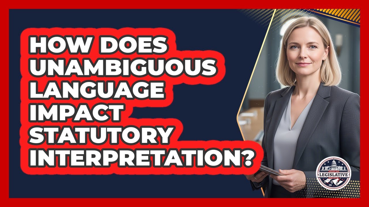 How Does Unambiguous Language Impact Statutory Interpretation?