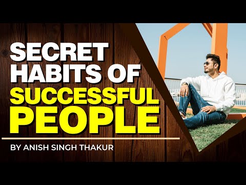 Secret Habits of Successful People || Habit - 4 || Anish Singh Thakur