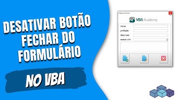 Desativar botão fechar do formulário | VBA