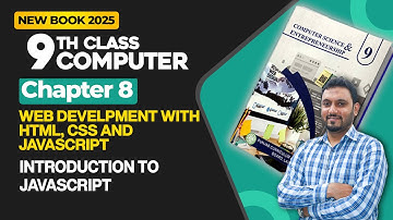 9th Class Computer Chapter 8 | Introduction to Javascript | New Book 2025