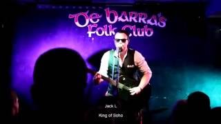 Miniatura del video "Jack L King of Soho live De Barra's"