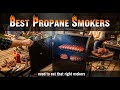 TOP 5  Best Propane Smokers Propane Smokers That Maintain Low &amp; Slow PERFECTLY 🐖⏳