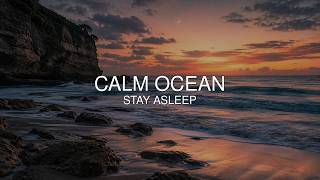 Calm Ocean Waves to Stay Asleep with Ambient Music