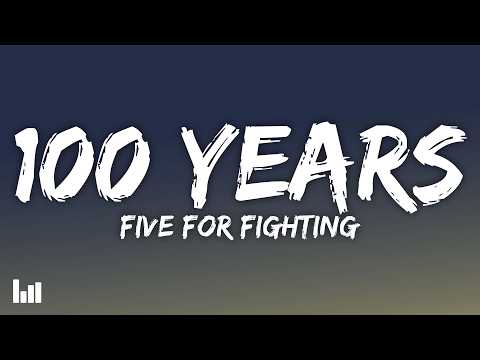 Five For Fighting - 100 Years (Lyrics)