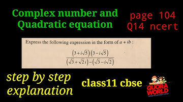 Express the following expression in the form of a+ib || complex number and quadratic equation