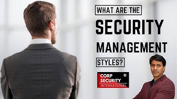 What Are The Security Management Styles? | Siva RP CSM CSS CPP PSP #securitymanagement