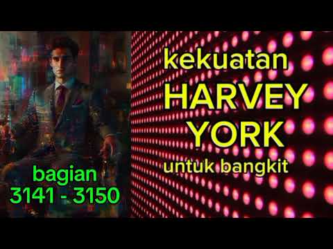 Kekuatan Harvey York Untuk Bangkit bagian 3141 - 3150