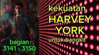 Kekuatan Harvey York Untuk Bangkit bagian 3141 - 3150