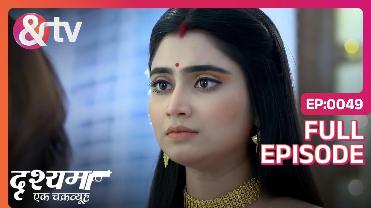 Jagadhatri को साबित करनी होगी अपनी बात | Drishyam - Ek Chakravyuh | Full Ep. 49 | And TV