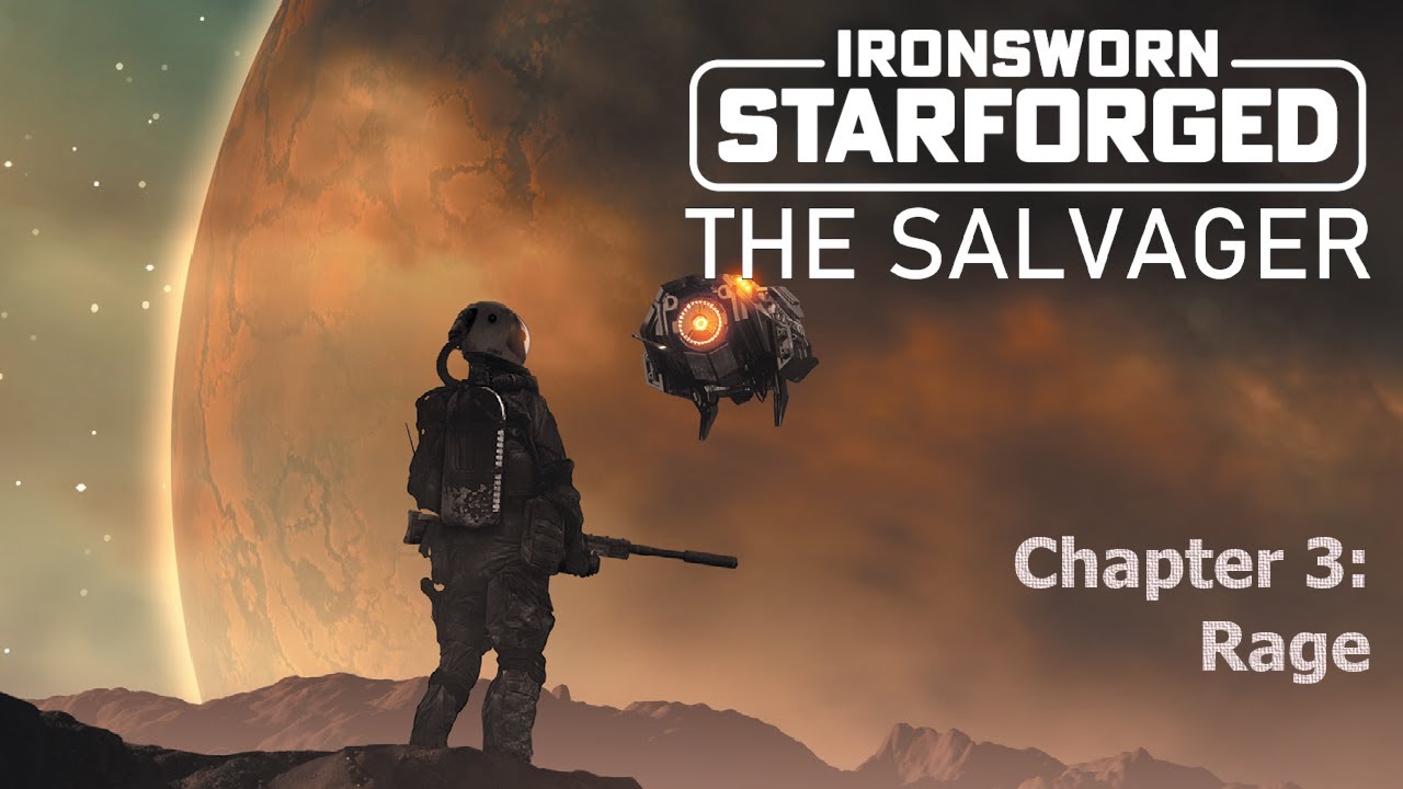 Ironsworn The Salvager Chapter 3, Rage YouTube
