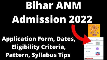 Bihar ANM Admission 2022 : ANM Application Form, Dates, Eligibility Criteria, Pattern, Syllabus