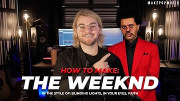 How To Make A Song Like The Weeknd (Blinding Lights, In Your Eyes, Faith) | Make Pop Music
