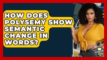 How Does Polysemy Show Semantic Change In Words? - Lexicon Lounge