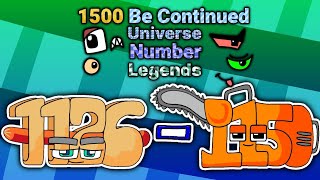 1500 Be Continued Universe Number Legends: 1126 to 1150 (Part 6: 6/20 Official)