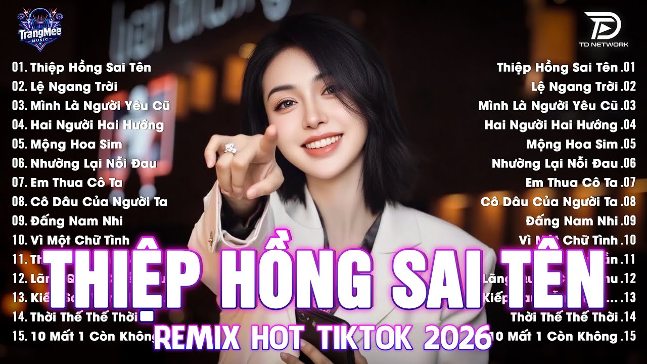 Thiệp Hồng Sai Tên Remix ♫ BXH Nhạc Trẻ EDM Hot Trend TRIỆU VIEW-Top 15 Bản EDM TikTok Hay Nhất 2026