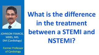 What is the difference in the treatment between a STEMI and NSTEMI?