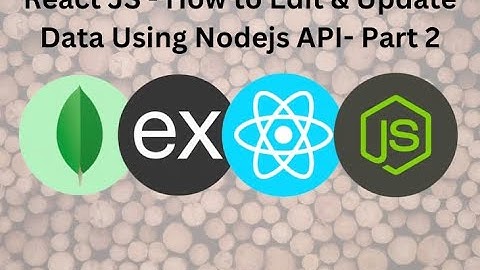 MERN STACK Tutorial #5 PART 2- Update Data in Frontend Using React JS- (AXIOS PUT METHOD)