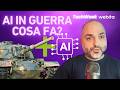 AI in Guerra: Cosa fa davvero l’Intelligenza Artificiale militare? | Tech Week