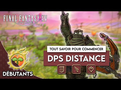 Final Fantasy XIV ► Ranged DPS Guide: Everything you need to know to get started!