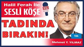 Mehmet Y. Yılmaz: Erdoğan’a Şok Öneri: \