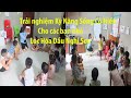 Trải nghiệm Kỹ Năng Sống Cô Hiền cho các bé Lọc Hóa Dầu Nghi Sơn tại LQ