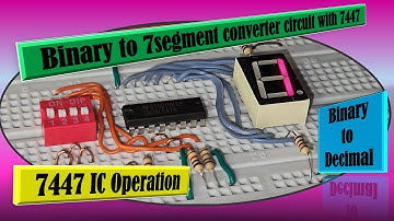 BCD to 7segment converter, Binary to Decimal Converter with 7447 IC &  7segment on breadboard
