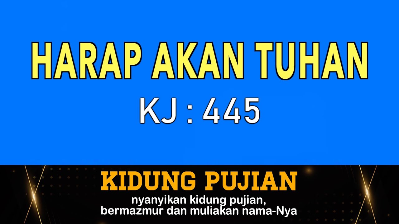 Harap Akan Tuhan - KJ 445 I by Kidung Pujian