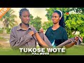 TUKOSE WOTE FULL MOVIE