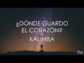 Kalimba - ¿Dónde Guardo El Corazón? (Letra)