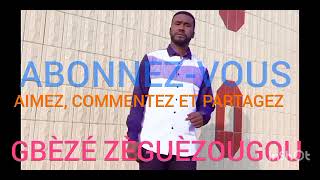 GBÈZÉ ZÈGUÈZOUGOU dans (Singbé djizo)