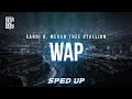 Cardi B Feat Megan Thee Stallion WAP Sped Up Lyrics Cardi B Feat Megan Thee Stallion WAP Sped Up Lyrics