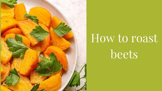Roasted golden beets | How to roast beets