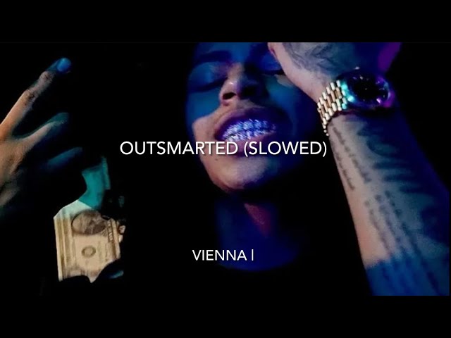 Outsmarted - Vienna I (slowed) ,